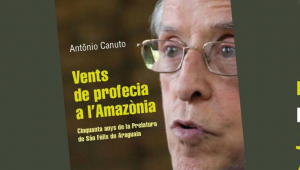 Presentació de 'Vents de profecia a l'Amazònia', d'Antônio Canuto