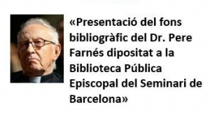 Presentació del fons bibliogràfic del Dr. Pere Farnés