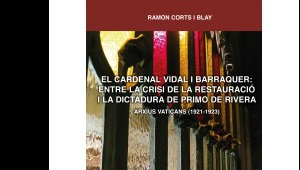 Presentació del llibre 'El cardenal Vidal i Barraquer', de Ramon Corts