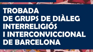 Trobada dels grups de diàleg interreligiós de Barcelona