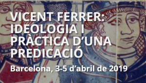Vicent Ferrer: ideologia i pràctica d’una predicació. L’itinerari per terres catalanes