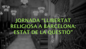 Jornada sobre l’estat del dret a la llibertat religiosa a Barcelona