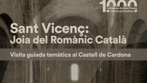 Visita temàtica al Castell de Cardona: “Sant Vicenç, joia del romànic català”