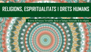 Religions, espiritualitats i drets humans, amb Francesc Torradeflot