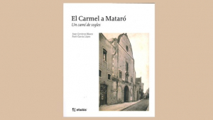 Presentació del llibre 'El Carmel a Mataró'