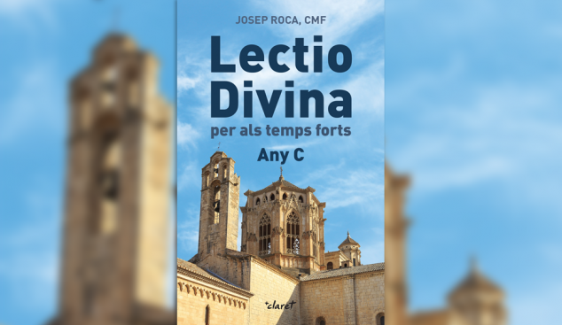 Les reflexions del claretià Josep Roca a la nova Lectio Divina de l’Editorial Claret