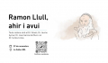 Ramon Llull, ahir i avui