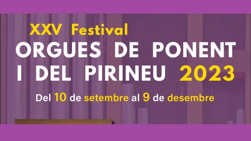 XXV Festival ORGUES DE PONENT I DEL PIRINEU 2023